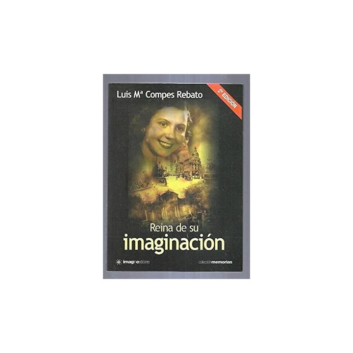 Reina De Su Imaginacion (Dedicatoria y firma autógrafa del autor, Primera edición)